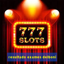 resultado exames delboni