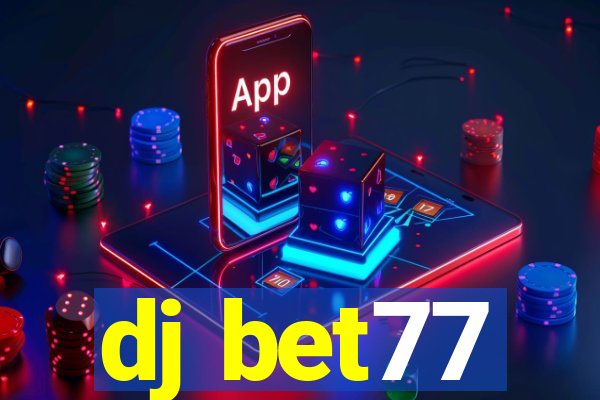 dj bet77