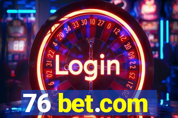 76 bet.com