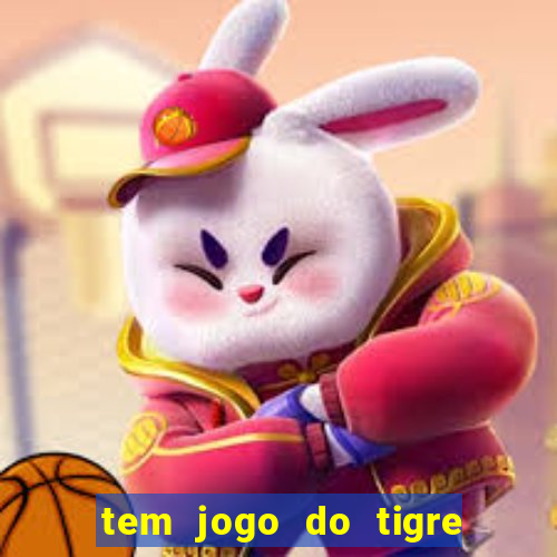 tem jogo do tigre na betano