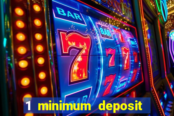 1 minimum deposit casino australia 2019