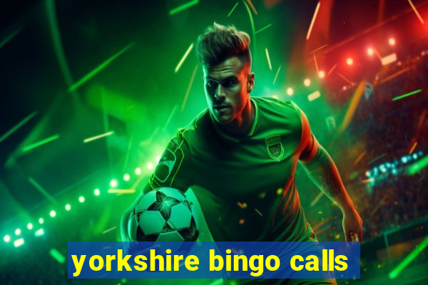 yorkshire bingo calls