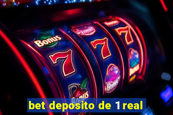 bet deposito de 1 real