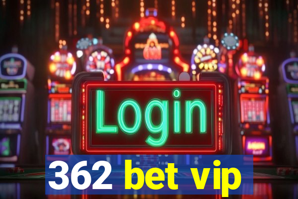 362 bet vip