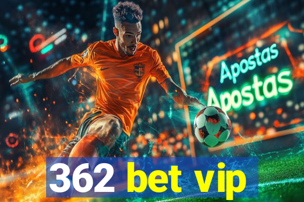 362 bet vip