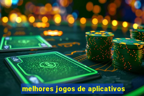 melhores jogos de aplicativos