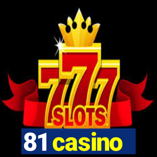 81 casino