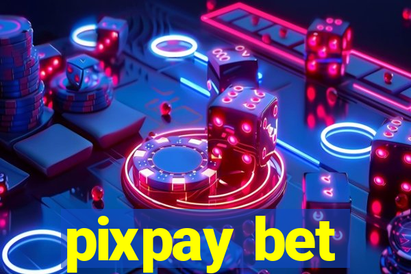 pixpay bet