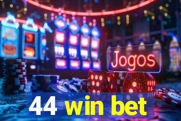 44 win bet