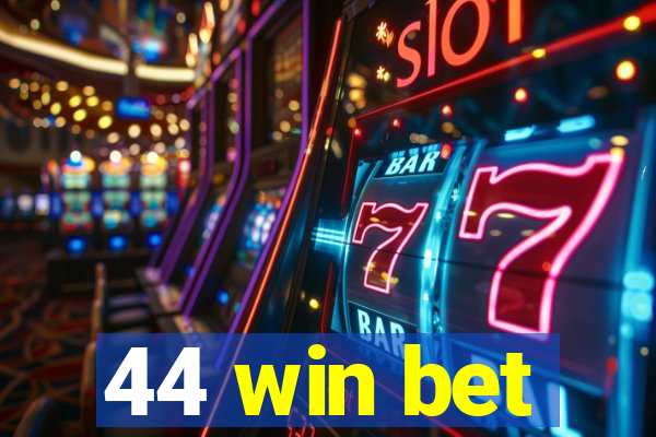 44 win bet