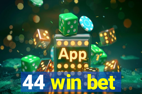 44 win bet