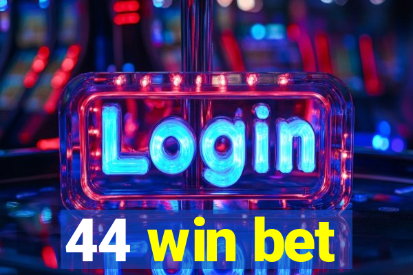 44 win bet