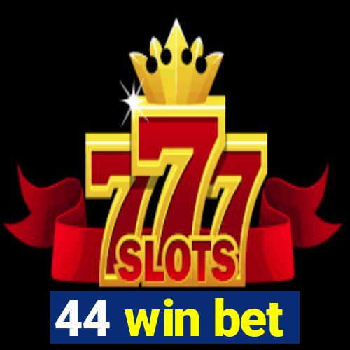 44 win bet