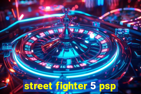 street fighter 5 psp