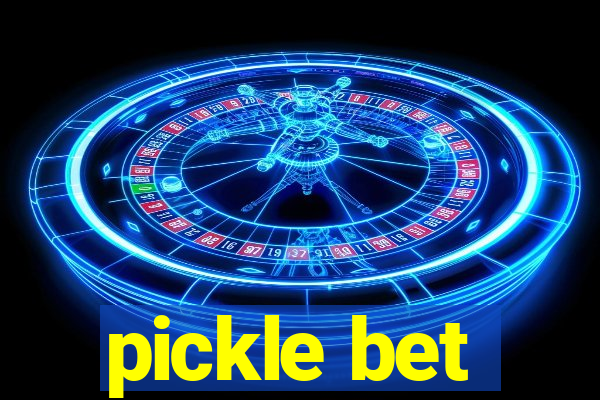 pickle bet