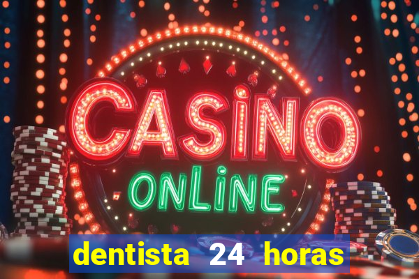 dentista 24 horas em betim