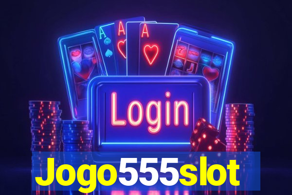 Jogo555slot