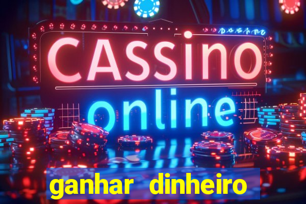 ganhar dinheiro online jogando