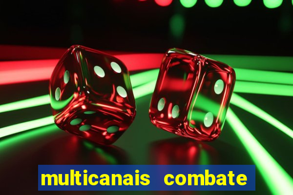 multicanais combate ao vivo