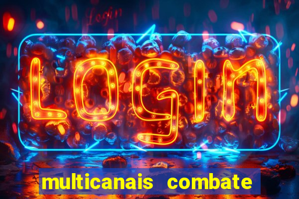 multicanais combate ao vivo