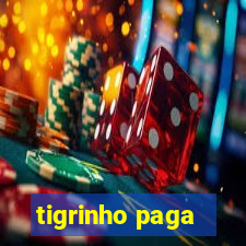 tigrinho paga