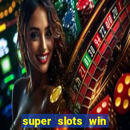 super slots win real cash