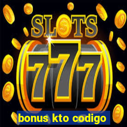 bonus kto codigo