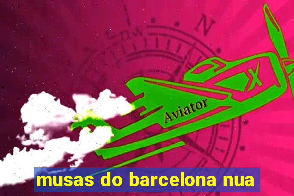 musas do barcelona nua