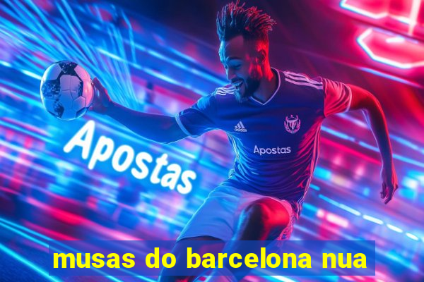 musas do barcelona nua