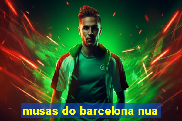 musas do barcelona nua