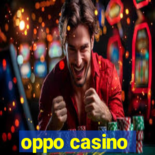 oppo casino