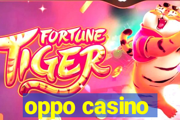 oppo casino