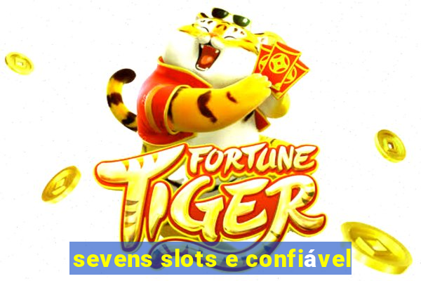 sevens slots e confiável