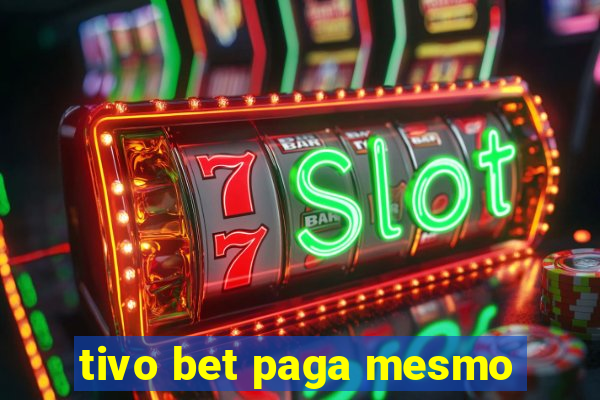 tivo bet paga mesmo