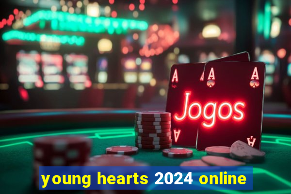 young hearts 2024 online