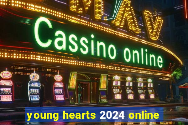 young hearts 2024 online