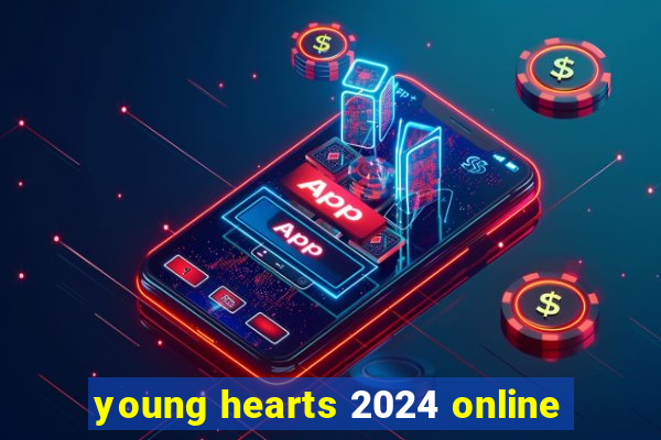 young hearts 2024 online