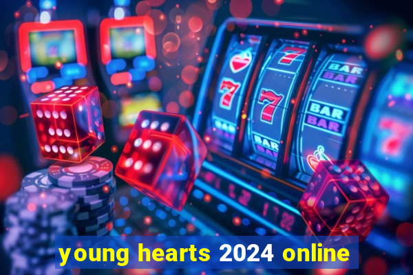 young hearts 2024 online