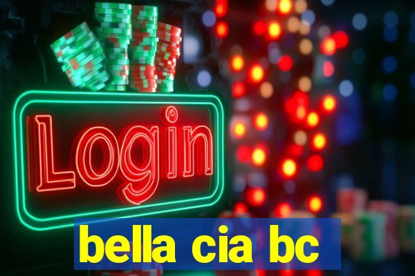 bella cia bc