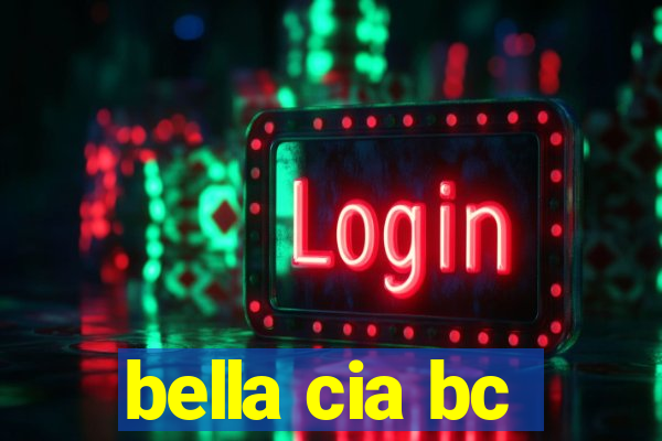 bella cia bc