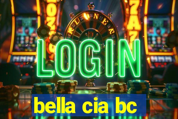 bella cia bc