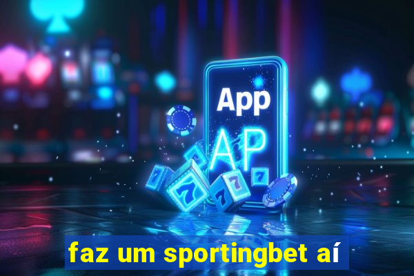 faz um sportingbet aí