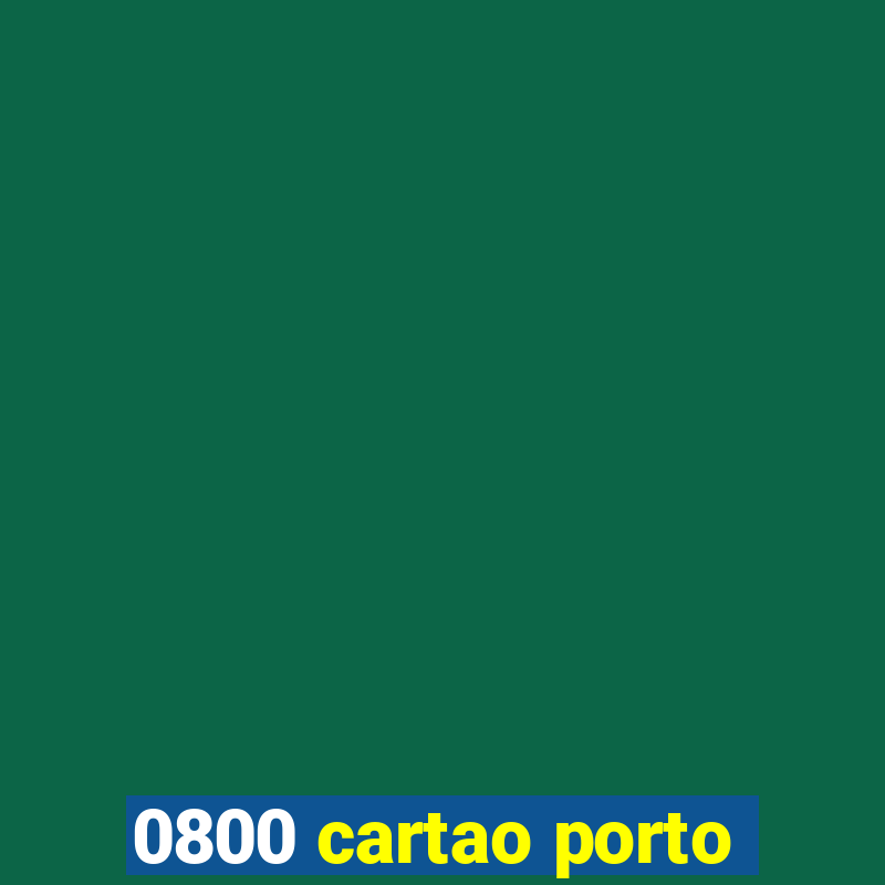 0800 cartao porto