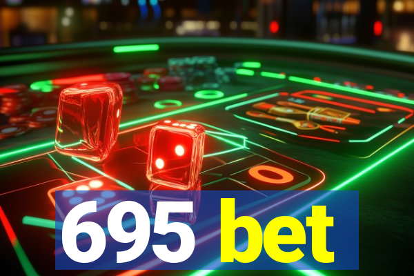 695 bet