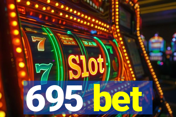 695 bet