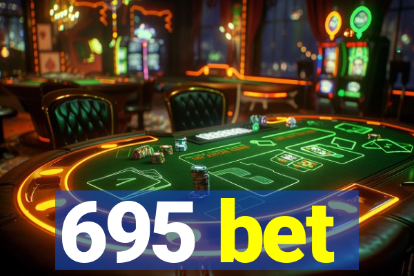 695 bet