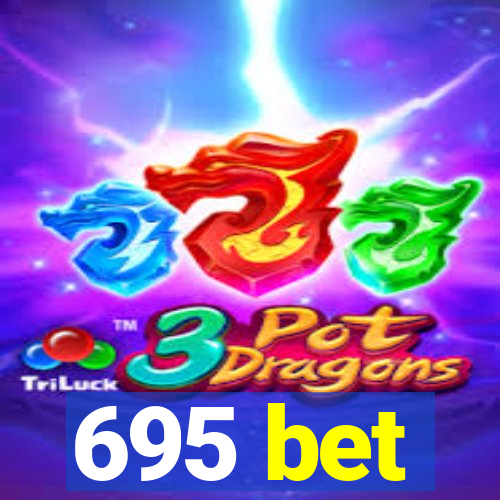 695 bet