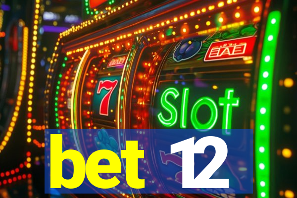 bet 12