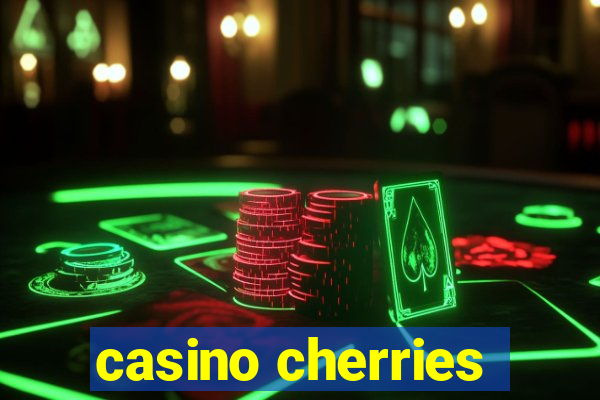 casino cherries