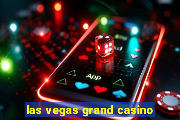 las vegas grand casino